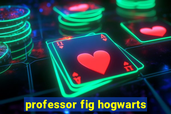 professor fig hogwarts